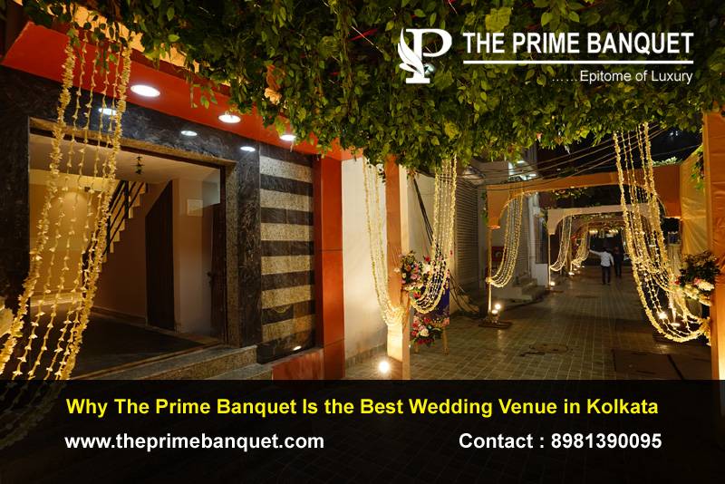 Why The Prime Banquet Is the Best Wedding Venue in Kolkata